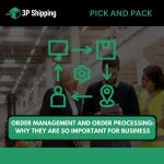 ORDER MANAGEMENT AND ORDER PROCESSING: WHY THEY ARE SO IMPORTANT FOR BUSINESS